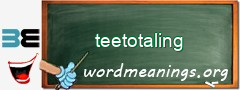 WordMeaning blackboard for teetotaling